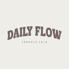 Daily Flow Typography Poster – Embrace Calm Minimalist Quote Design