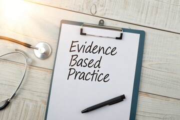 Evidence-based practice on a clipboard with a stethoscope, symbolizing healthcare improvement