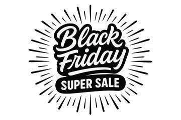 Black Friday Super Sale vector design element. Handwritten lettering for a promotional banner or poster. Isolated holiday shopping discount sticker with sunburst rays. Promo tag.