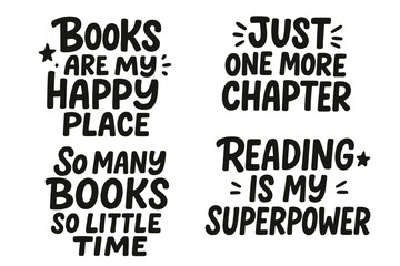 Books and reading lettering quotes set. Handwritten typography for posters, t-shirts. Funny concepts: Reading is my superpower, Just one more chapter. Vector illustration.