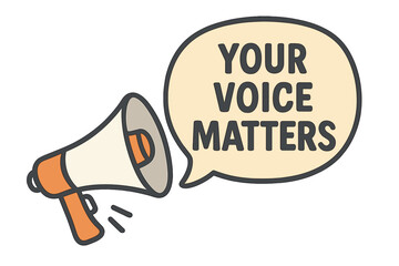 Your voice matters quote in speech bubble with megaphone. Concept of protest, opinion, and free speech. Loudspeaker for announcement, democracy, and social issues. Vector.