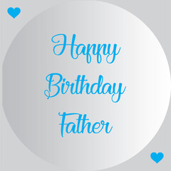 HAPPY BIRTHDAY FATHER.