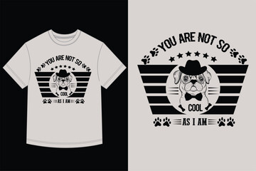 Funny Pug Mascot with Hat and Bow Tie - Not So Cool As I Am T-Shirt Design
