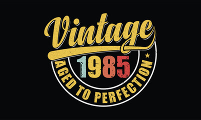 Vintage 1985 Aged to Perfection birthday t shirt design