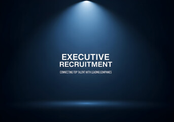 Executive Recruitment spotlight on text against a dark blue background.