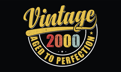 Vintage 2000 Aged to Perfection birthday t shirt design