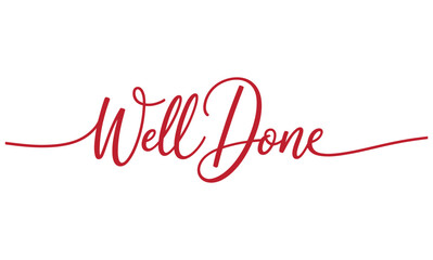 Red Calligraphy Text Well Done on White Background congratulations success