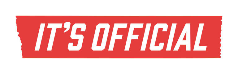 “IT’S OFFICIAL” text on red tape - breaking news, announcements,official notices