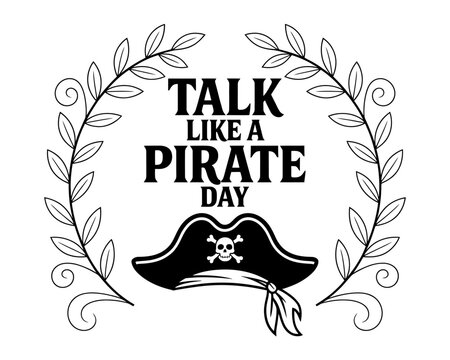 Talk Like a Pirate Day Vector Illustration with Pirate Hat and Laurel Wreath for Holiday Designs