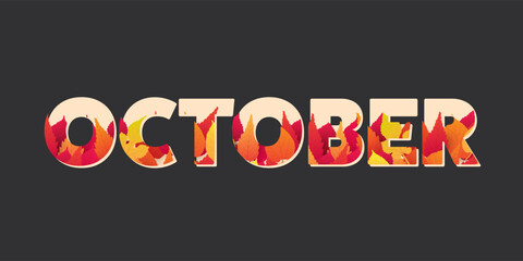 Decorative October Typography or Banner Design, Template with Colorful Leaves. Colors:  Red, Orange, Brown - Vector Template Design Isolated on Black Background - Design Element for Calendar or Web