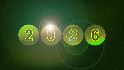 2026 background image design Four glowing green circles with numbers 2026 against a dark green textured background with lens flares