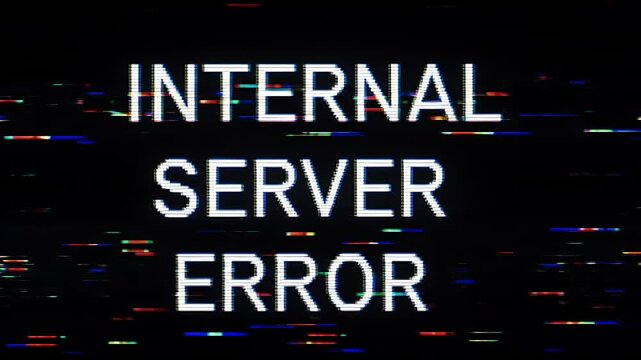 Glitchy Internal Server Error Message Displayed on Screen.