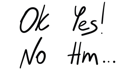 Yes, ok, hm, no. Hand drawn vector lettering isolated on white background.