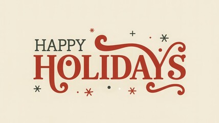 Stylized &ldquo;HAPPY Holidays&rdquo; greeting on cream backdrop with festive stars and swirls in minimalist centered layout