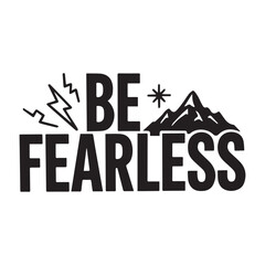 Be Fearless lettering with mountains and lightning Keywords: be fearless, lettering, typography