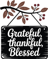 Hanging Wooden Sign with Grateful Thankful Blessed Quote