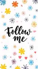 Colorful floral design with "Follow Me" text