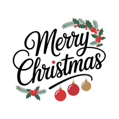Merry christmas typography design with festive ornaments and holly accents for apparel