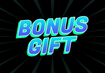A vibrant graphic featuring the text BONUS GIFT in bold, colorful letters agains
