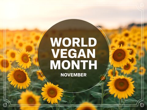 Celebrate world vegan month in november with a vibrant sunflower field backdrop