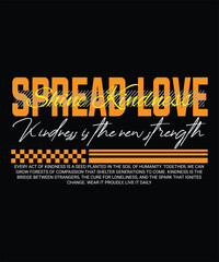 Spread love, kindness is the new strength, motivational typography with inspirational quotes and graphic elements on a black background
