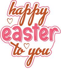Happy easter to you Easter Day Svg T Shirt Design
