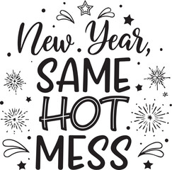 Obraz premium New year same hot mess hand lettering isolated on white background