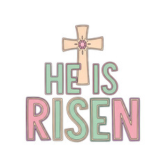 Whimsical hand-drawn easter graphic featuring 'he is risen' text and cross