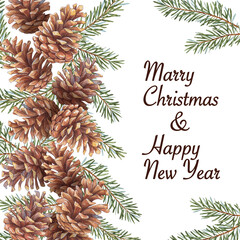 Watercolor Christmas Greeting Card. Christmas illustration of natural Pine Cones, Fir branches and holiday lettering. Christmas border. Illustration for greeting card, invitation and poster