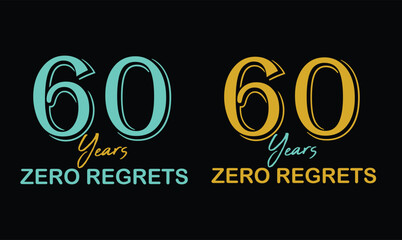 60 Years Zero Regrets 60th birthday t shirt design