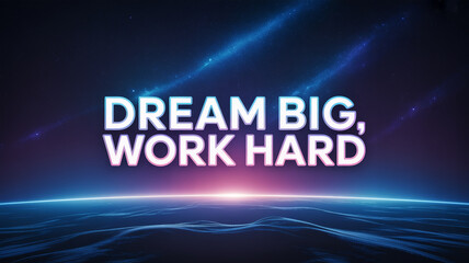4K Motivation Wallpaper &ndash; Dream Big Work Hard