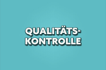 Qualitaetskontrolle (Quality control) - A turquoise banner illustration with white text.