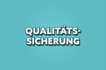 Qualitaetssicherung (Quality assurance) - A turquoise banner illustration with white text.