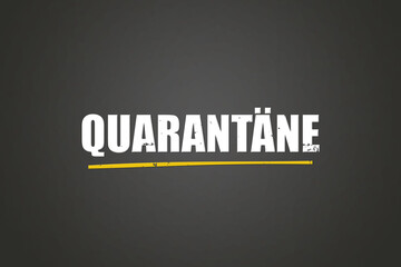 Quarantaene (Quarantine) - A blackboard with white text.