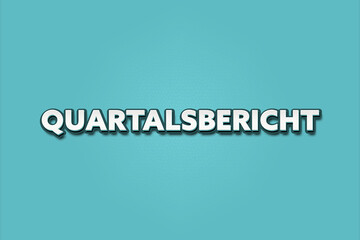 Quartalsbericht (Quarterly report) - A turquoise banner illustration with white text.