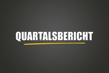Quartalsbericht (Quarterly report) - A blackboard with white text.