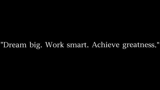 Dream big work smart achieve greatness quote on a black background with white text centered