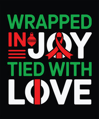 wrapped in joy tied with love t shirt design 