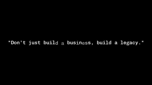 A motivational quote on a black background says don't just build a business build a legacy