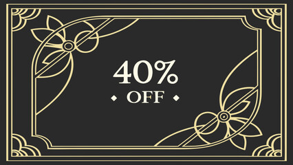 Forty percent off sale banner template with art deco frame for promotional marketing and advertising design