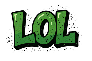 LOL word in urban graffiti style. Funny cool green bubble letters. Hand drawn vector illustration with texture. Street art typography for fashion, t-shirt prints, posters.