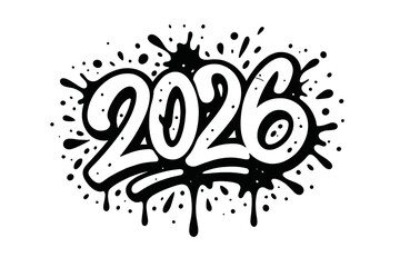 Urban graffiti style 2026 year date with black ink splashes and drops on white background. 90s street art design. Perfect for banners, posters, greeting cards, stickers, vector illustration.