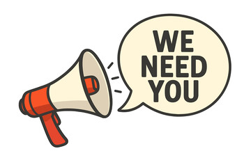 Megaphone with We Need You speech bubble. Loudspeaker for recruitment, hiring announcement. Join our team concept. Business marketing and advertising banner vector illustration.