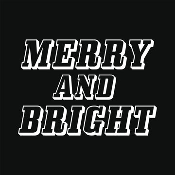 Merry and Bright Bold Typography Vector T-Shirt Design for Christmas Holiday