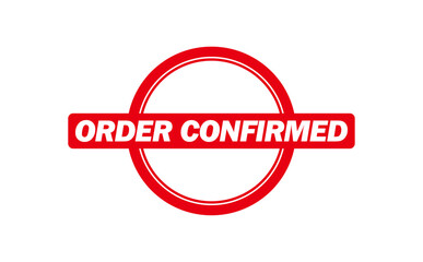 ORDER CONFIRMED - Red Rubber Stamp With text message ORDER CONFIRMED

