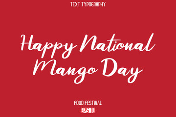 Happy National Mango Day  -Food Festival Name In Stylish Cursive Typography Text