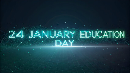Neon light text 24 January Education Day on futuristic digital network full hd 4k stock image download background