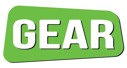 GEAR text on green trapeze stamp sign.