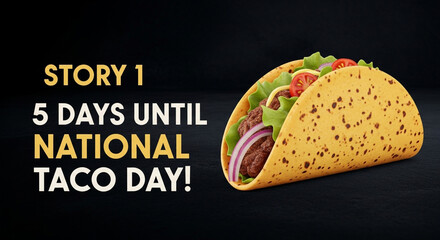 Countdown to National Taco Day a Delicious Anticipation Five Days Away Featuring a Tasty Taco