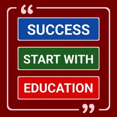Success starts with education. Motivational and educational design quote for T-shirt design, poster, print.